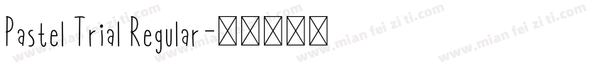Pastel Trial Regular字体转换